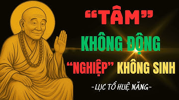 Lục Tổ Huệ Năng: Tâm Không Động – Nghiệp Không Sinh | Con Đường Giải Thoát Ngay Trong Đời