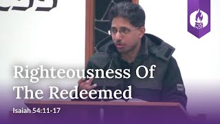 Righteousness Of The Redeemed (Isaiah 54:11-17)