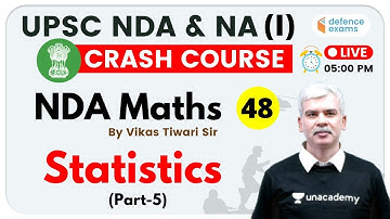 5:00 PM - UPSC NDA & NA (I) 2020 | NDA Maths by Vikas Tiwari Sir | Statistics (Part-5)