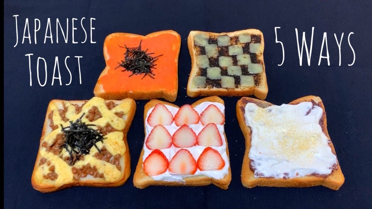 Japanese Toast 5 Ways - YouTube