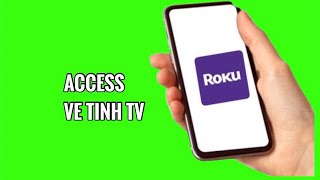 How to Access Ve Tinh TV on ROKU TV