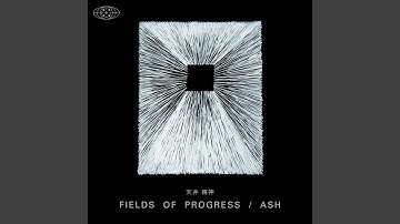Fields of Progress / Ash