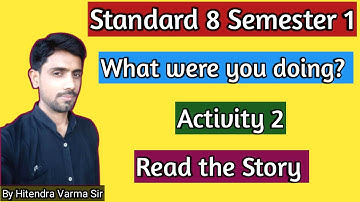 Standard 8 || English || Semester 1 || Unit 3 || What Were You Doing? || Activity 2