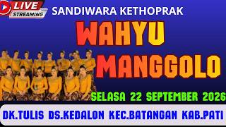 LIVE SIANG#KETOPRAK**WAHYU MANGGOLO**DS.KEDALON DK.TULIS KEC.BATANGAN KAB.PATI#SELASA220926