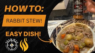 HOW TO MAKE RABBIT STEW, EASY!