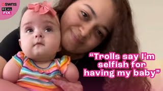 "Trolls say I'm selfish for having my baby - because she was born without limbs" | REAL FIX