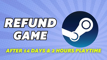 How To Refund Game After 14 Days & 2 Hours Playtime | Steam (Full Guide)