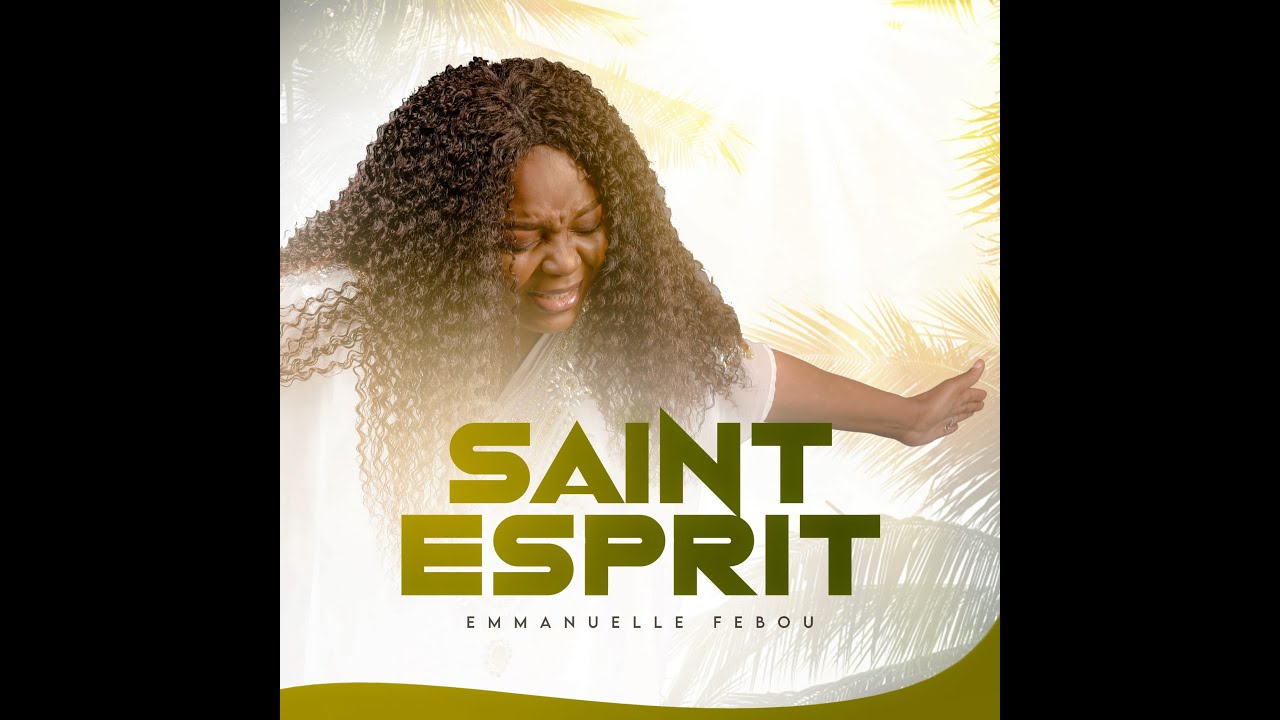 Emmanuelle Febou_Saint Esprit{Lyrics} YouTube