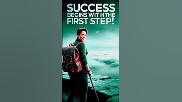 Success Begins with the First Step !