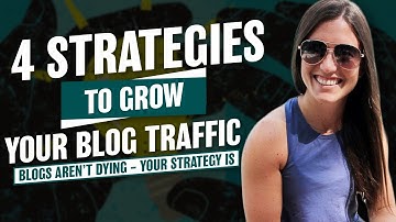 4 Strategies to Grow Your Blog Traffic l Blogs Aren
