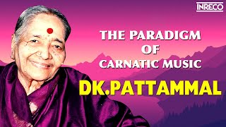 The Paradigm of Carnatic Music | Best of DK.Pattammal | Trailblazer | Pathfinder | CarnaticClassical