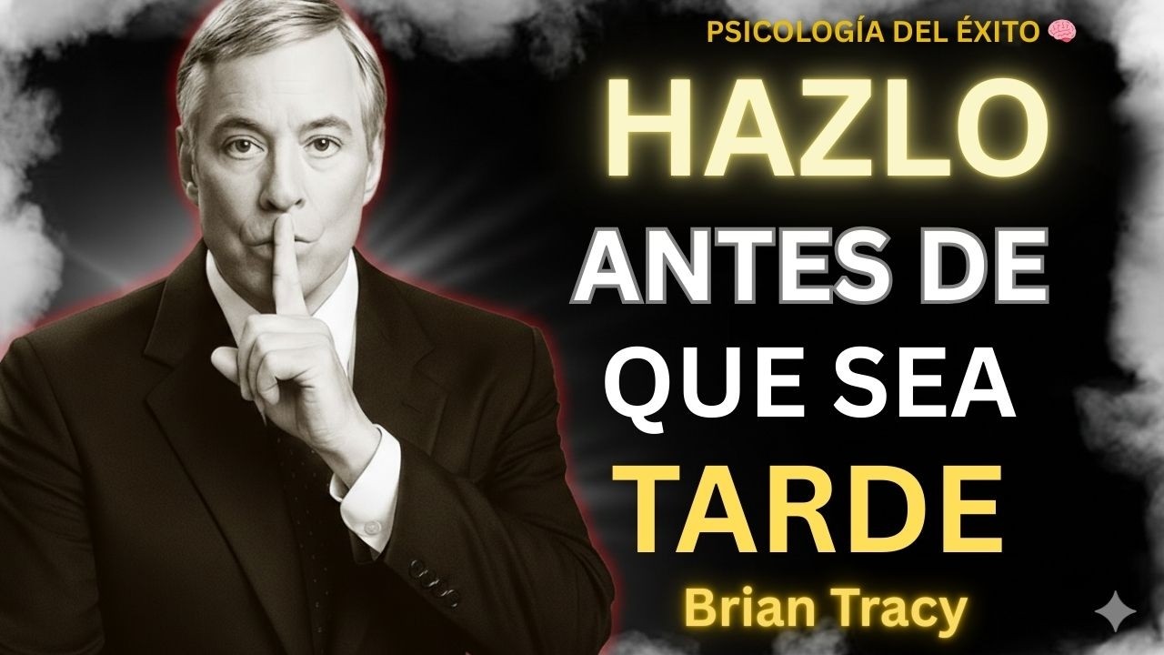 TE ESTÁS QUEDANDO SIN TIEMPO… Cambia esto 🧠| Brian Tracy
