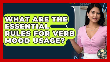 What Are The Essential Rules For Verb Mood Usage? - Lexicon Lounge