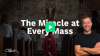The Miracle At Every Mass || Two Minute Tuesday