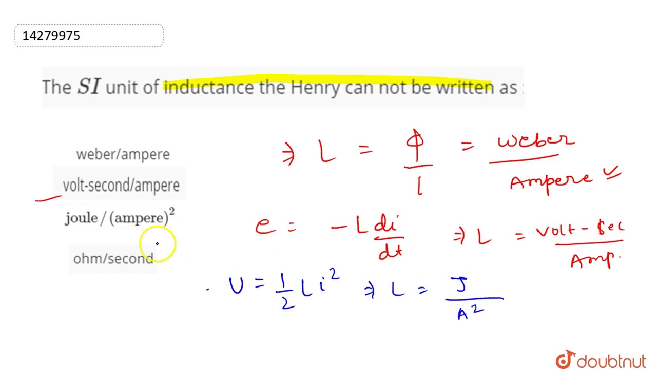 The `SI` unit of inductance the Henry can not be written ...