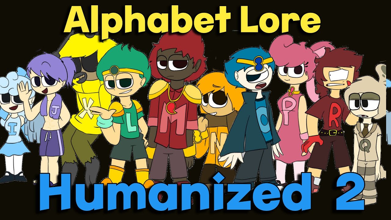 Human alphabet lore characters!(part 1)