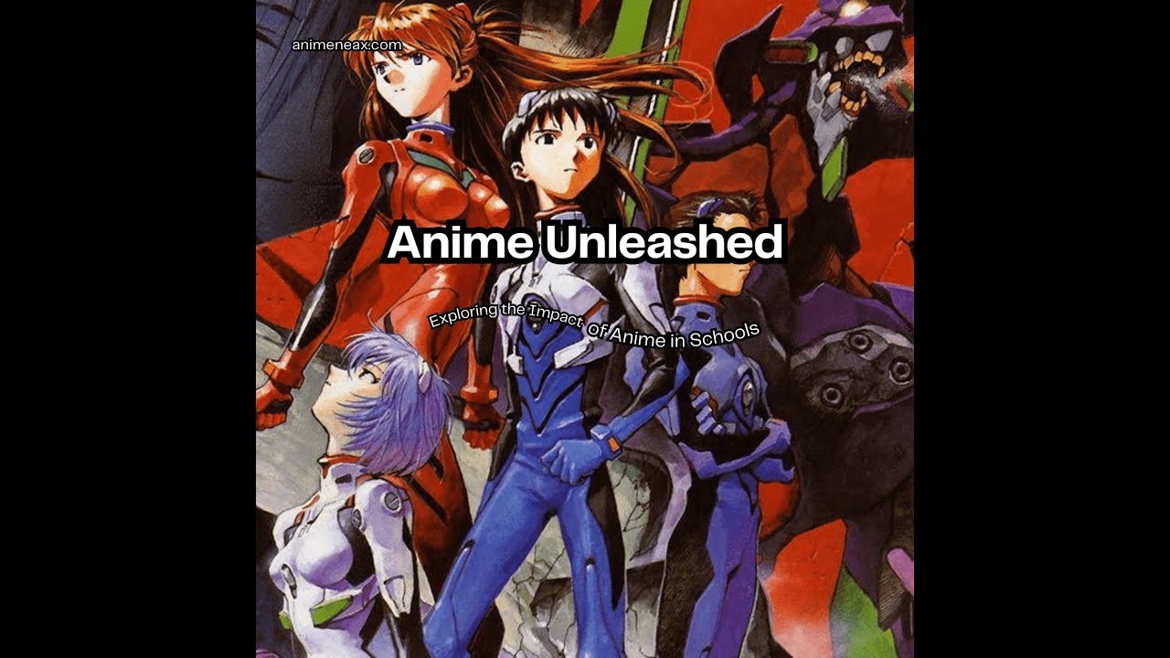 Anime Unleashed: Exploring the Impact of Anime in Schools