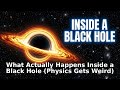 What Actually Happens Inside a Black Hole (Physics Gets Weird)