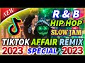 New best viral tiktok affair remix 2022  r  b  hip hop  slow jams  tiktok special style 2022