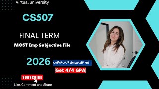 CS507 Final Term Subjective Preparation 2026 | CS 507 Finalterm Paper 2026 | #cs507 #vu