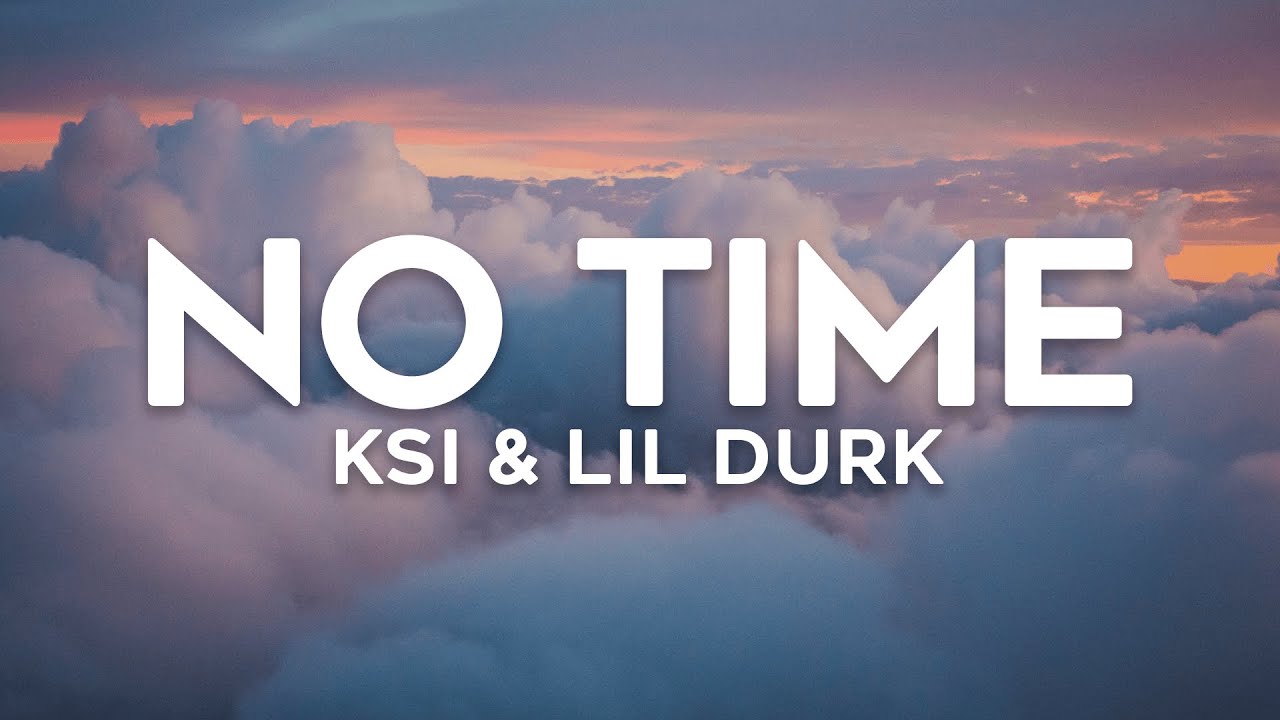 KSI - No Time (Lyrics) ft. Lil Durk