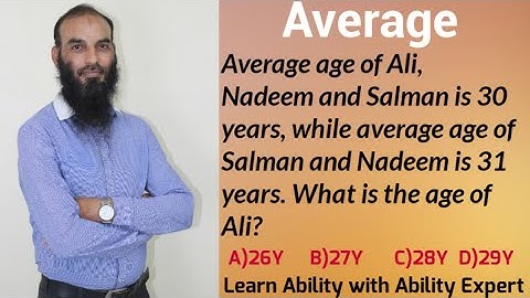 Average age of Ali, Nadeem and Salman is 30 years.