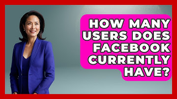 How Many Users Does Facebook Currently Have? - Everyday-Networking