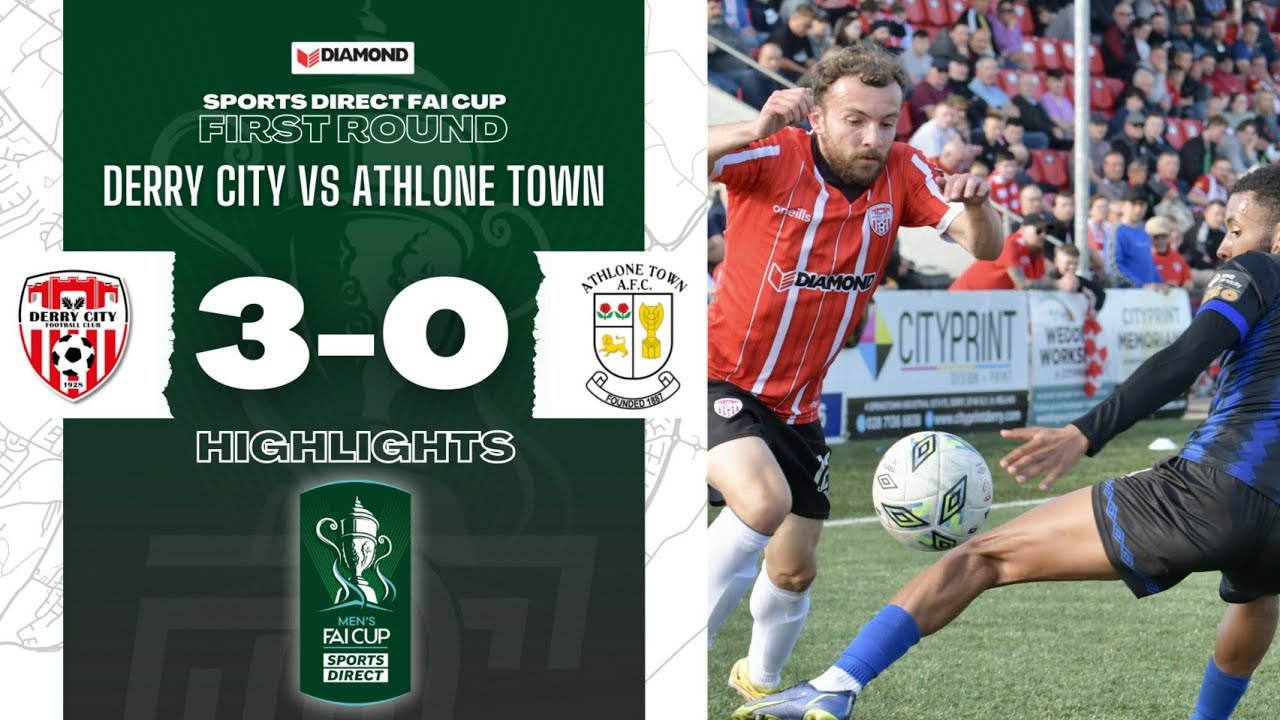 Cup Defence Begins! Derry City 30 Athlone Town Sports Direct FAI