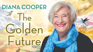 Diana Cooper  The Golden Future (Chapters 1 & 2)