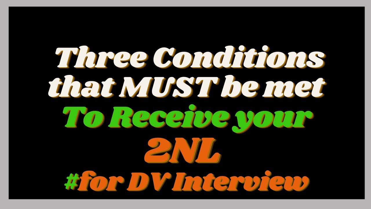 The 3 Conditions that MUST be met for you to Receive your 2NL | DV ...