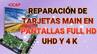 REPARACION DE TARJETAS MAIN EN PANTALLAS FULL HD, UHD Y 4 K