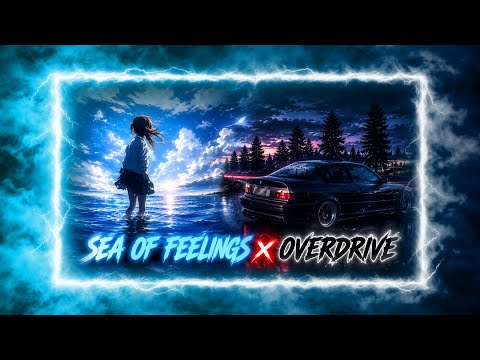 SEA OF FEELINGS x OVERDRIVE - Mashup - Lowx, CYREX, Ax3S