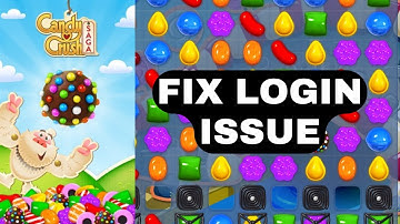 How to Fix Candy Crush Saga Login Problem 2024?