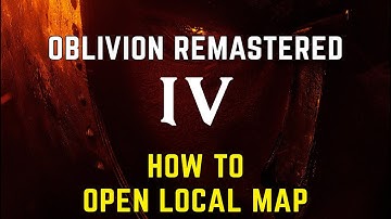 Oblivion Remastered: How to open the local area map