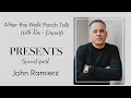 Porch Talk - Special Guest Evangelist John Ramirez & Juan Martinez