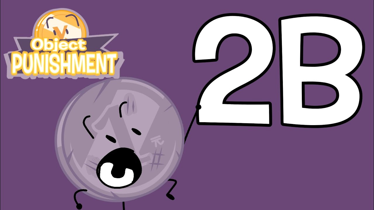 Object Punishment 2B: Thirsty!! - YouTube