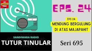 TUTUR TINULAR Seri 695 Episode 24. Mendung Bergulung di Atas Majapahit [Sandiwara Radio]