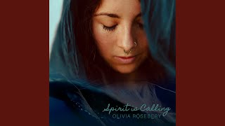 Video thumbnail of "Olivia Rosebery - Spirit is Calling"