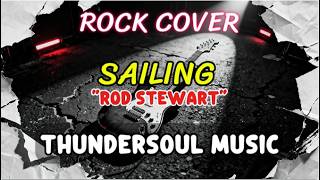 Rod Stewart – Sailing Epic Rock Version  ThunderSoul Music