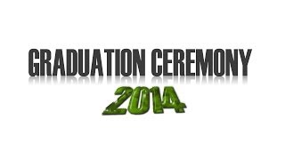 GRADUATION CEREMONY 2014