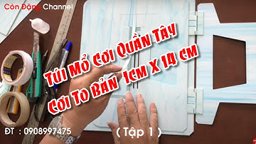 CÒN ĐẶNG VÀ CÁCH LÀM RẬP CẢI TIẾN TÚI MỔ QUẦN TÂY CƠ BẢN
