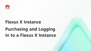 Huawei Cloud Flexus X Instance (FlexusX): Purchasing and Logging In to a FlexusX Instance