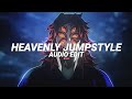 Heavenly Jumpstyle Slowed Twxny Edit Audio