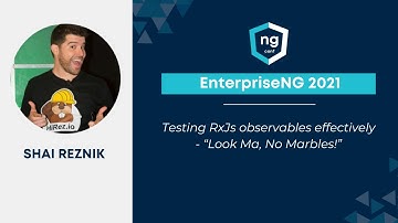 Testing RxJs observables effectively | Shai Reznik | EnterpriseNG 2021