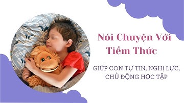 Nói Chuyện Với Tiềm Thức Giúp Con Tự Tin, Nghị Lực Và Chủ Động Học Tập| Nghe Khi Ngủ