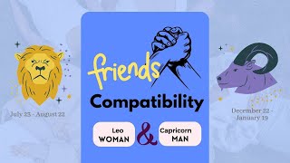 Leo Girl & Capricorn Boy | FRIENDSHIP COMPATIBILITY