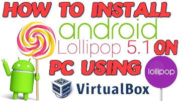 How to Install Android on Windows 7,8 or 10 using VirtualBox