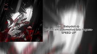 Bibi-Badydoll-dj-brunin-xm-automotivo-bibi-fogosa-SPEED-UP`