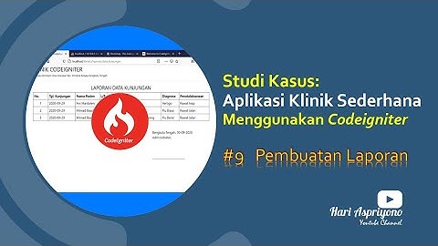 Membuat Aplikasi Klinik Sederhana Codeigniter - Pembuatan Laporan Dokter, Pasien & Kunjungan
