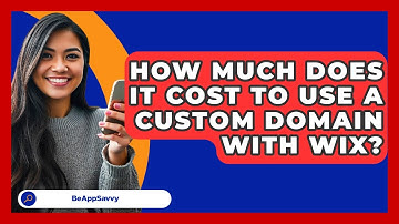 How Much Does It Cost To Use A Custom Domain With Wix? - Be App Savvy